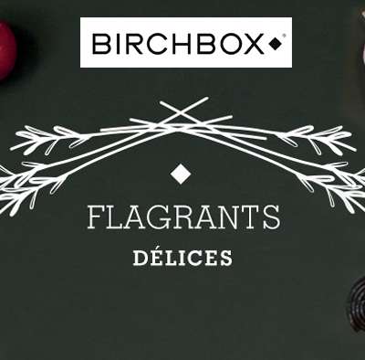 Caught in the act of greed -Flagrant délices- with my  BirchBox !