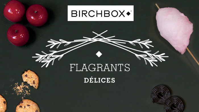 Prise en Flagrants délices avec ma BirchBox !