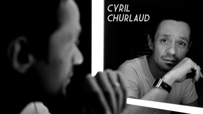 6 QUESTIONS TO CYRIL CHURLAUD